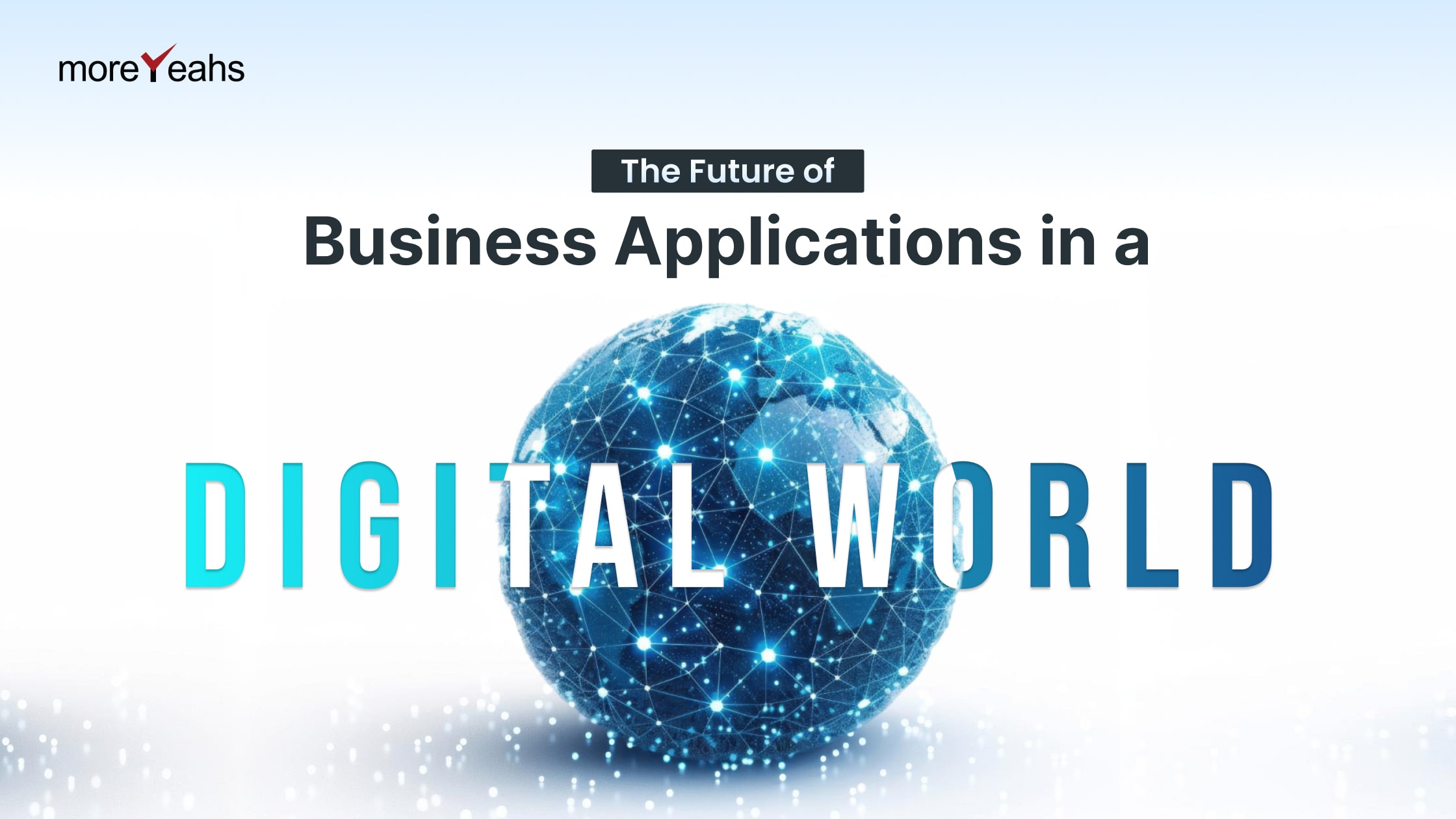 The Future of Business Applications in a Digital World