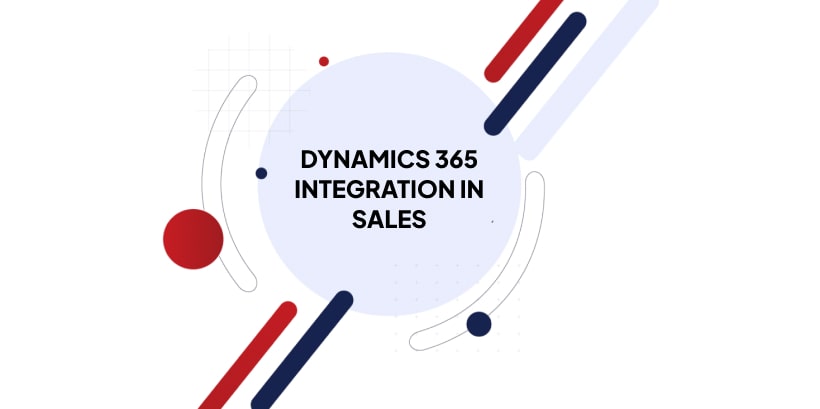 Real Examples of Dynamics 365 Integration in Sales
